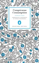 Consumul ostentativ - Conspicuous Consumption