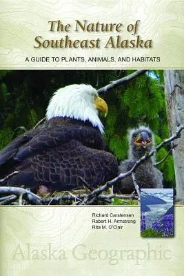 Natura din sud-estul Alaskăi: A Guide to Plants, Animals, and Habitats (Ghid de plante, animale și habitate) - The Nature of Southeast Alaska: A Guide to Plants, Animals, and Habitats