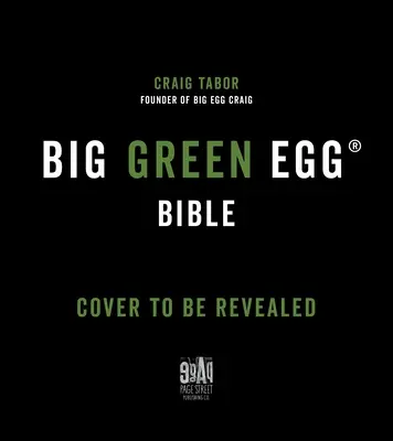 Mastering the Big Green Egg(r) by Big Green Craig: Manual de utilizare și carte de bucate - Mastering the Big Green Egg(r) by Big Green Craig: An Operator's Manual and Cookbook