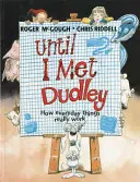 Până l-am întâlnit pe Dudley - Until I Met Dudley