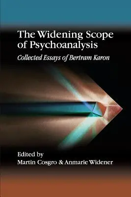 Extinderea domeniului de aplicare al psihanalizei: Colecția de eseuri a lui Bertram Karon - The Widening Scope of Psychoanalysis: Collected Essays of Bertram Karon