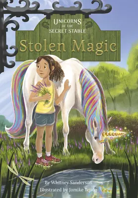 Unicornii din grajdul secret: Magie furată: Cartea 3 - Unicorns of the Secret Stable: Stolen Magic: Book 3