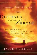 Destinat pentru tron: Cum războiul spiritual o pregătește pe Mireasa lui Hristos pentru destinul ei etern - Destined for the Throne: How Spiritual Warfare Prepares the Bride of Christ for Her Eternal Destiny