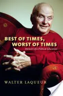 Cele mai bune vremuri, cele mai rele vremuri: Memoriile unei educații politice - Best of Times, Worst of Times: Memoirs of a Political Education