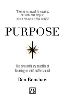 Scop: Beneficiile extraordinare ale concentrării pe ceea ce contează cel mai mult - Purpose: The Extraordinary Benefits of Focusing on What Matters Most