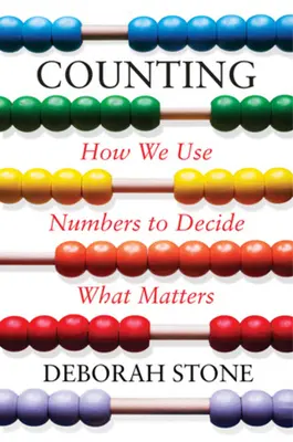 Counting: Cum folosim cifrele pentru a decide ce contează - Counting: How We Use Numbers to Decide What Matters