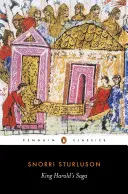 Saga regelui Harald: Harald Hardradi al Norvegiei: Din Heimskringla de Snorri Sturluson - King Harald's Saga: Harald Hardradi of Norway: From Snorri Sturluson's Heimskringla