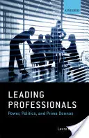Leading Professionals: Putere, politică și Prima Donnas - Leading Professionals: Power, Politics, and Prima Donnas