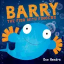 Barry peștele cu degete - Barry the Fish with Fingers