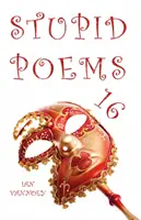 Stupid Poems 16