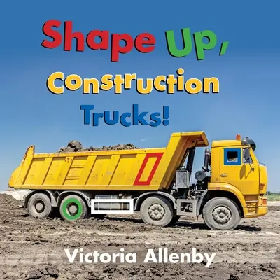 Formați-vă, camioane de construcții! - Shape Up, Construction Trucks!