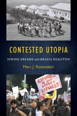 Utopia contestată: Vise evreiești și realități israeliene - Contested Utopia: Jewish Dreams and Israeli Realities