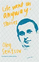 Life Went on Anyway: Povestiri - Life Went on Anyway: Stories
