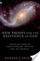 Noi dovezi ale existenței lui Dumnezeu: Contribuții ale fizicii și filosofiei contemporane - New Proofs for the Existence of God: Contributions of Contemporary Physics and Philosophy