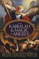 Cabala și magia îngerilor - The Kabbalah & Magic of Angels