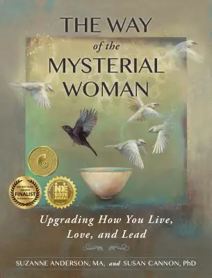 Calea femeii misterioase: Upgrading How You Live, Love, and Lead (Îmbunătățirea modului în care trăiești, iubești și conduci) - The Way of the Mysterial Woman: Upgrading How You Live, Love, and Lead