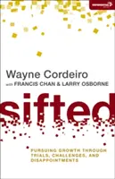 Sifted: Pursuing Growth Through Trials, Challenges, and Disappointments (Urmărind creșterea prin încercări, provocări și dezamăgiri) - Sifted: Pursuing Growth Through Trials, Challenges, and Disappointments