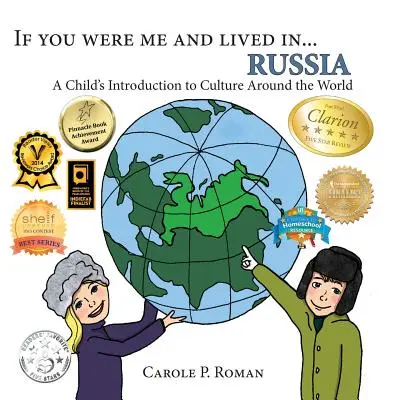 Dacă ai fi fost eu și ai fi trăit în... Rusia: O introducere a copilului în cultura din întreaga lume - If You Were Me and Lived in... Russia: A Child's Introduction to Culture Around the World