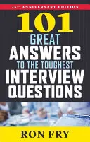 101 răspunsuri grozave la cele mai dificile întrebări de interviu - 101 Great Answers to the Toughest Interview Questions