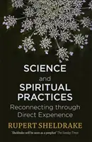 Știința și practicile spirituale - Reconectarea prin experiență directă - Science and Spiritual Practices - Reconnecting through direct experience