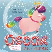 Oscar Unicornul înfometat mănâncă de Crăciun - Oscar the Hungry Unicorn Eats Christmas