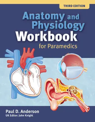 Manual de anatomie și fiziologie pentru paramedici (ediția din Regatul Unit) - Anatomy and Physiology Workbook for Paramedics (United Kingdom Edition)