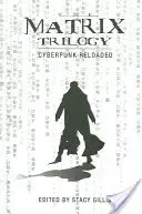 Trilogia Matrix: Cyberpunk reîncărcat - The Matrix Trilogy: Cyberpunk Reloaded