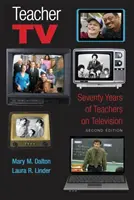 Teacher TV: Șaptezeci de ani de profesori la televiziune, ediția a doua - Teacher TV: Seventy Years of Teachers on Television, Second Edition
