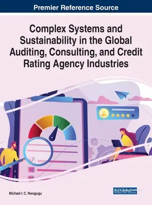 Sisteme complexe și sustenabilitate în industriile globale de audit, consultanță și agenții de rating de credit - Complex Systems and Sustainability in the Global Auditing, Consulting, and Credit Rating Agency Industries