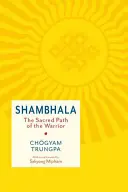 Shambhala: Calea sacră a războinicului - Shambhala: The Sacred Path of the Warrior