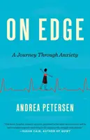 Pe muchie de cuțit: O călătorie prin anxietate - On Edge: A Journey Through Anxiety
