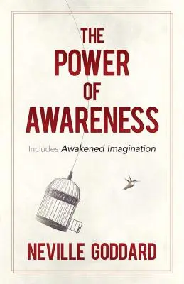 Puterea Conștientizării: Include trezirea imaginației - The Power of Awareness: Includes Awakened Imagination