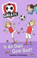 Girls FC 4: Este un autogol rău? - Girls FC 4: Is An Own Goal Bad?