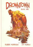 Drowntown: Cartea unu - Drowntown: Book One