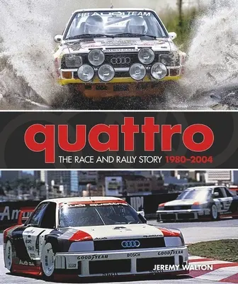 Quattro: Povestea curselor și raliurilor: 1980-2004 - Quattro: The Race and Rally Story: 1980-2004