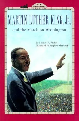 Martin Luther King, Jr. și marșul asupra Washingtonului - Martin Luther King, Jr. and the March on Washington