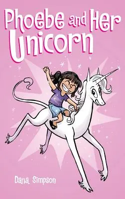 Phoebe și unicornul ei - Phoebe and Her Unicorn