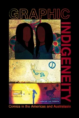 Graphic Indigeneity: Benzi desenate în America și Australasia - Graphic Indigeneity: Comics in the Americas and Australasia