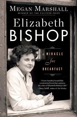 Elizabeth Bishop: Un miracol pentru micul dejun - Elizabeth Bishop: A Miracle for Breakfast