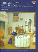 Gospodăria medievală: Viața cotidiană C.1150-C.1450 - The Medieval Household: Daily Living C.1150-C.1450