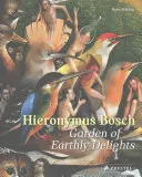 Hieronymus Bosch: Grădina deliciilor pământești - Hieronymus Bosch: Garden of Earthly Delights