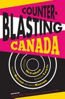 Counterblasting Canada: Marshall McLuhan, Wyndham Lewis, Wilfred Watson și Sheila Watson - Counterblasting Canada: Marshall McLuhan, Wyndham Lewis, Wilfred Watson, and Sheila Watson