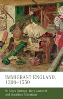 Anglia imigrantă, 1300-1550 - Immigrant England, 1300-1550