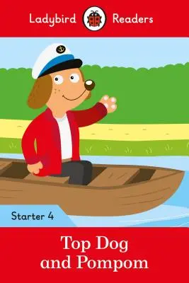 Top Dog și Pompom - Ladybird Readers Starter Level 4 - Top Dog and Pompom - Ladybird Readers Starter Level 4