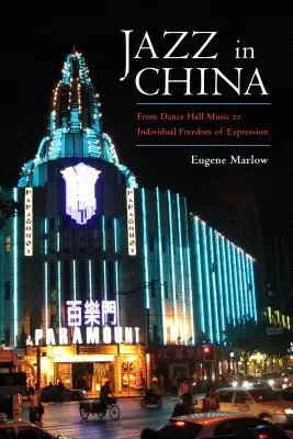 Jazz în China: De la Dance Hall Music la libertatea individuală de exprimare - Jazz in China: From Dance Hall Music to Individual Freedom of Expression