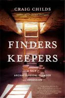 Finders Keepers: O poveste despre jefuirea și obsesia arheologică - Finders Keepers: A Tale of Archaeological Plunder and Obsession