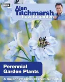 Alan Titchmarsh How to Garden: Plante de grădină perene - Alan Titchmarsh How to Garden: Perennial Garden Plants