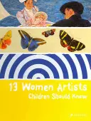 13 femei artist pe care copiii ar trebui să le cunoască - 13 Women Artists Children Should Know