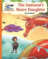 Reading Planet - Fiica curajoasă a samuraiului - Orange: Galaxy - Reading Planet - The Samurai's Brave Daughter - Orange: Galaxy
