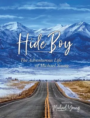 Hide Boy: Viața aventuroasă a lui Michael Young - Hide Boy: The Adventurous Life of Michael Young